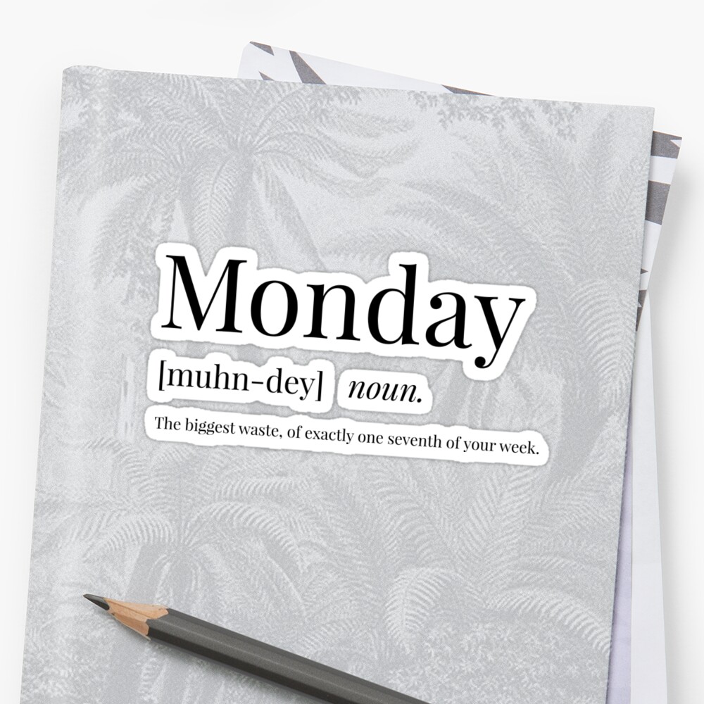 monday-definition-sticker-by-definingprints-redbubble