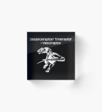 Distanceraptor / Timeraptor = Velociraptor Acrylic Block