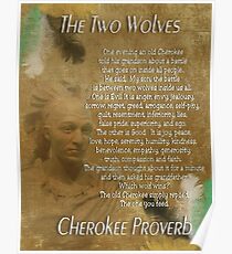 The Two wolves, Cherokee proverb Poster