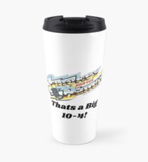 Smokey and the Bandit - Thats a big 10-4 Travel Mug