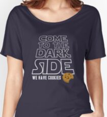 COME TO THE DARK SIDE... We have cookies!!! Women's Relaxed Fit T-Shirt