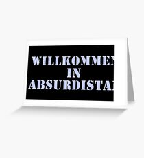 WELCOME to ABSURDISTAN Greeting Card
