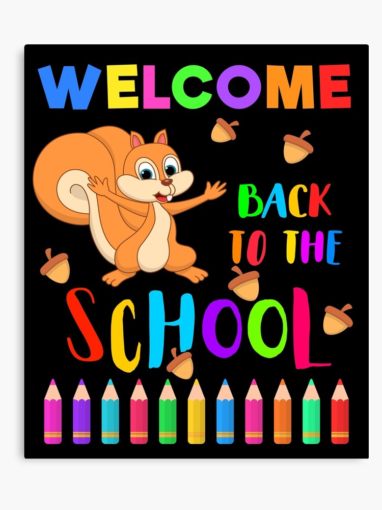 welcome back to the school funny chipmunk and crayons canvas print welcome back sign to print