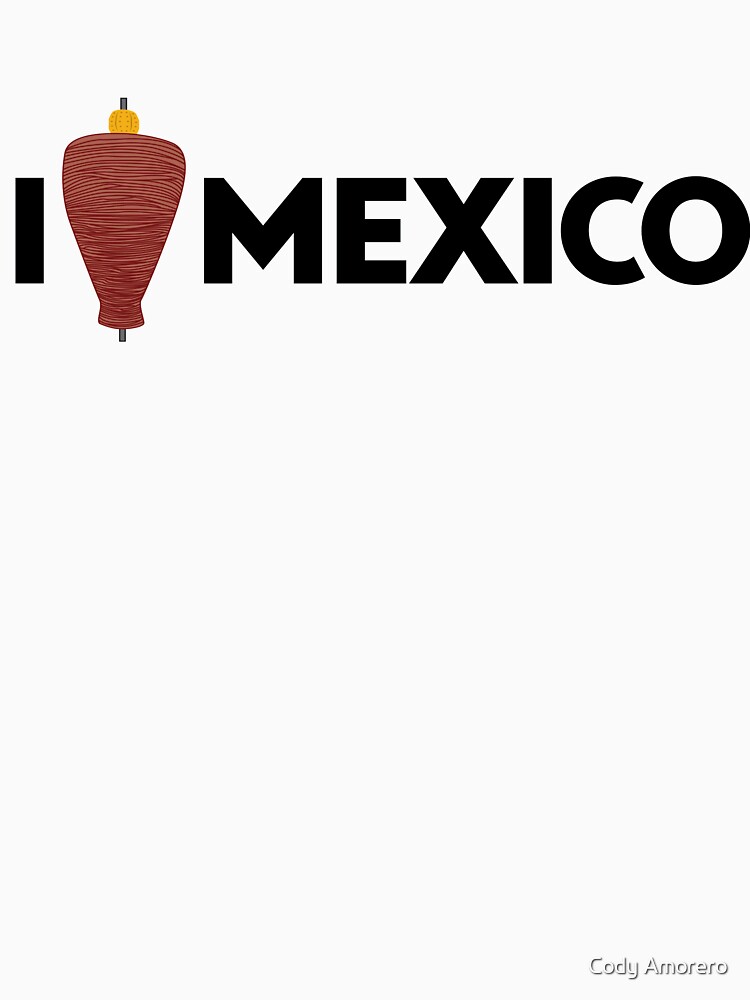 I Love Mexico - Pastor by codyjoseph