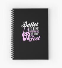 Ballett-Ausdrücke Shirt | Träumen auf den Füßen Geschenk Spiralblock
