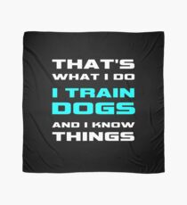 Pañuelo Eso es lo que hago para entrenar perros y saber cosas.