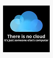There is no cloud Photographic Print