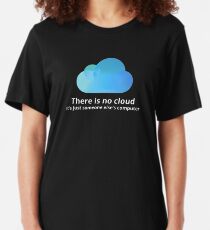 There is no cloud Slim Fit T-Shirt