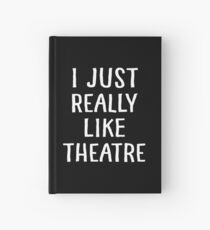 Ich mag Theater wirklich Notizbuch