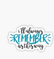 A Star is Born - I’ll Always Remember Us This Way Sticker