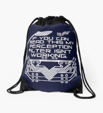 My perception filter isn't working Drawstring Bag