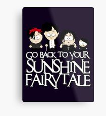 Go back to your sunshine fairy tale Metal Print