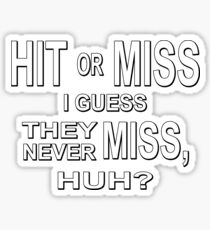 Hit Or Miss Sticker