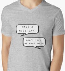 "Ich wünsche dir einen schönen Tag" \ "Sag mir nicht, was ich machen soll" T-Shirt mit V-Ausschnitt für Männer