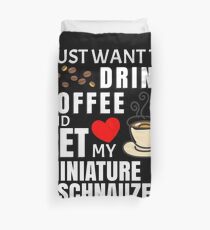 Ich möchte nur Kaffee trinken und mein Zwergschnauzer streicheln - Geschenk für Zwergschnauzer-Besitzer Bettbezug