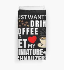 Ich möchte nur Kaffee trinken und mein Zwergschnauzer streicheln - Geschenk für Zwergschnauzer-Besitzer Bettbezug