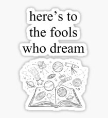Here's to the Fools Who Dream La La Land Quote Sticker