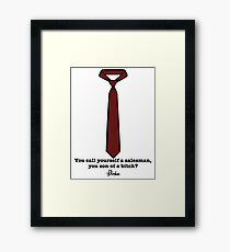 You Call Yourself a Salesman? Framed Print