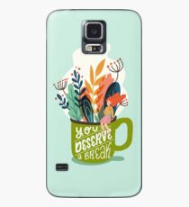 You Deserve A Break Case/Skin for Samsung Galaxy