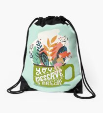 You Deserve A Break Drawstring Bag