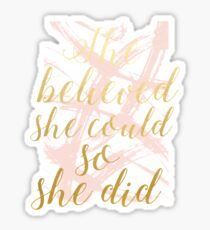 She Believed She Could So She Did Sticker