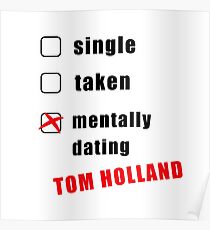 Mentally dating Tom Holland, Funny, Memes, Valentine's day gifts, Cute, Good vibes, Film, Actor, Gift, Present, Ideas Poster