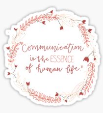 Communication is the Essence Sticker