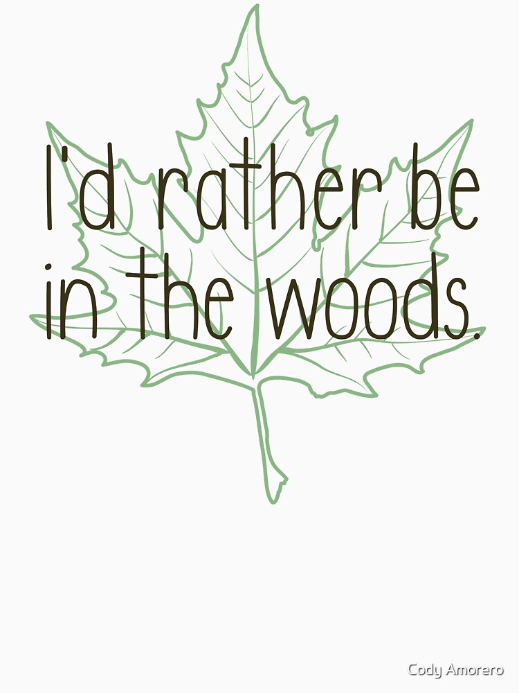 I'd rather be in the woods by codyjoseph
