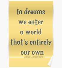 In Dreams We Enter A World That's Entirely Our Own Poster