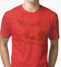 You win one internets Tri-blend T-Shirt