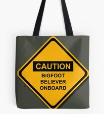 Caution Bigfoot Believer Onboard Tote Bag
