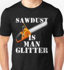 Sägemehl ist Mann Glitter Slim Fit T-Shirt