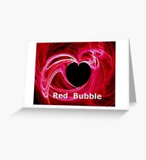*MY HEART FOR RED BUBBLE* Greeting Card