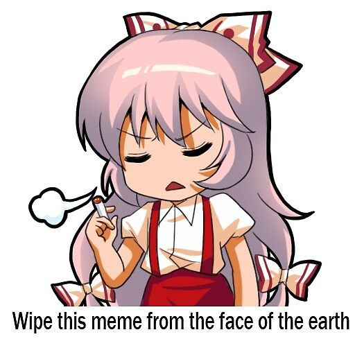 Mokou Wipe This Meme From The Face Of The Earth By Kokoropopshop Redbubble