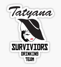 Tatyana Survivors Drinking Team Sticker