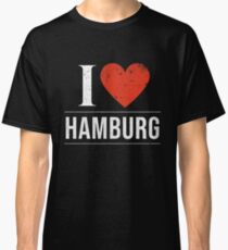 I Love Hamburg - Gift For Deutsche German Passionate Of There Hometown ich liebe Hamburg in Hamburg Deutschland Classic T-Shirt