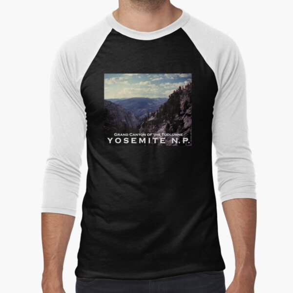 Grand Canyon of the Tuolumne - Yosemite N.P. Baseball ¾ Sleeve T-Shirt