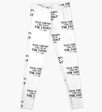 True Friends Stab You In The Front Leggings
