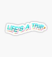 life's a trip distorted Sticker