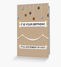 The Office - It Is Your Birthday Card Greeting Card