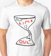 Time is running out... Unisex T-Shirt