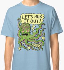 Lets Hug It Out Classic T-Shirt