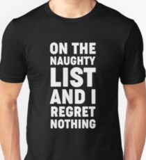 On the naughty list and i regret nothing Christmas Tee Unisex T-Shirt