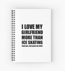 Ice Skating Boyfriend Funny Valentine Gift Idea For My Bf Lover From Girlfriend Spiralblock