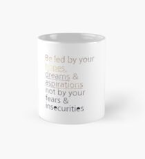 Taza clásica Déjate llevar por tus esperanzas, sueños y aspiraciones, no por tus temores e inseguridades.