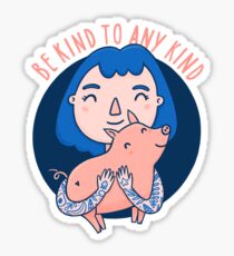 Be kind to any kind Sticker