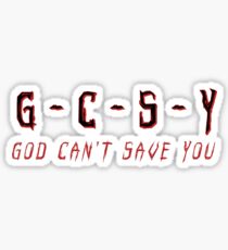 God Can't Save You (GCSY) - Cameronazi Sticker