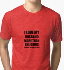 Skijoring Wife Funny Valentine Gift Idea For My Spouse Lover From Husband Tri-blend T-Shirt