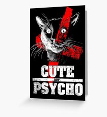 cute but psycho Cat Greeting Card