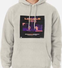 locals only by tiny meat gang Pullover Hoodie